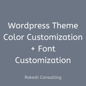 WordPress Theme Color Customization + Font Customization - Rakesh Consulting