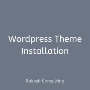 WordPress Theme Installation - Rakesh Consulting